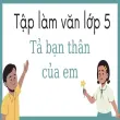 Tổng hợp 10+ bài tập làm văn lớp 5 tả bạn thân hay nhất