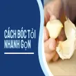 Mẹo bóc tỏi nhanh siêu tốc- Bí kíp tiện lợi cho người bận rộn