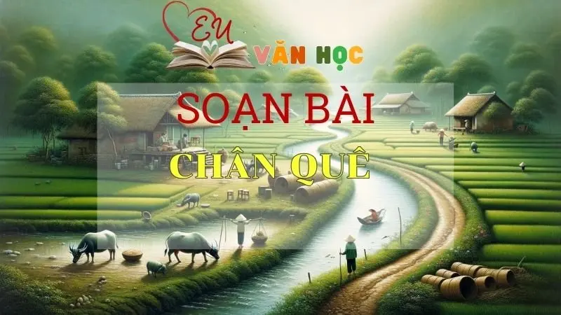 Soạn bài Chân quê - Sách Chân trời sáng tạo lớp 11