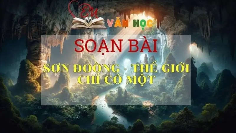 Soạn bài Sơn Đoòng - thế giới chỉ có một