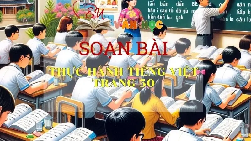 Soạn bài thực hành tiếng việt - Ngữ văn 10 Chân trời sáng tạo