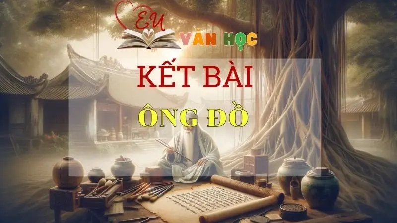 Top 20 kết bài Ông đồ hay nhất tuyển chọn 2024