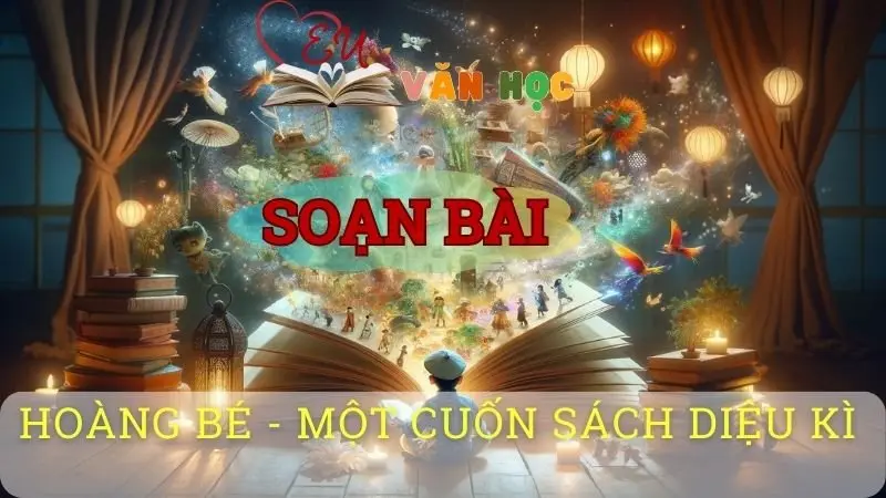 Soạn bài Hoàng bé một cuốn sách diệu kì - Ngữ văn 8 Cánh Diều