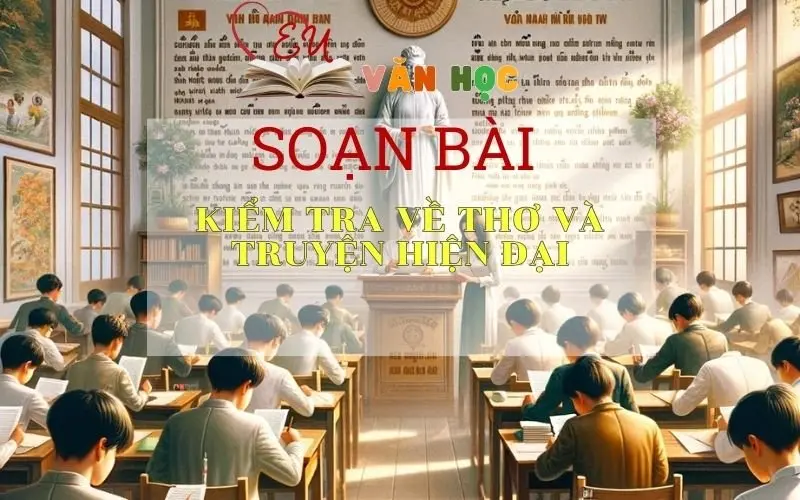 Soạn bài Kiểm tra về thơ và truyện hiện đại - Ngữ văn 9