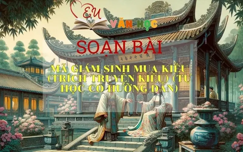 Soạn bài Mã Giám Sinh mua Kiều (trích Truyện Kiều) - Ngữ văn 9