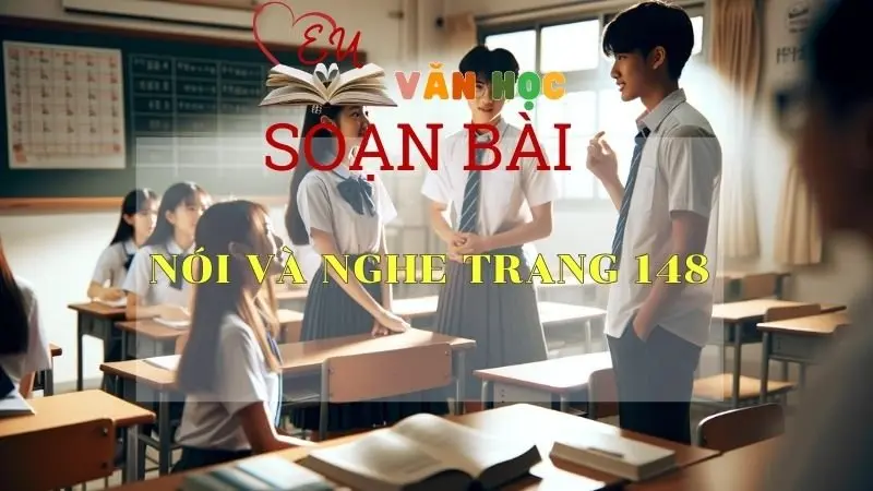 Nói và nghe trang 148 - Sách Cánh Diều Lớp 11