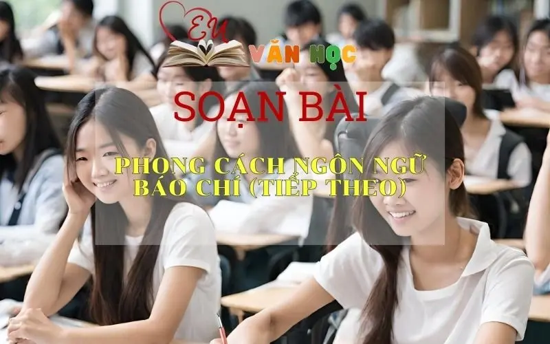Soạn bài Phong cách ngôn ngữ báo chí (tiếp theo) - Văn 11