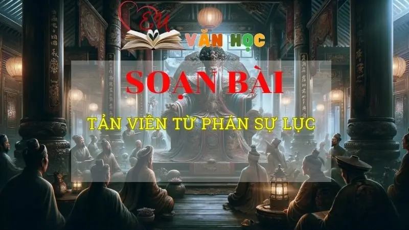 Soạn bài Tản Viên từ Phán sự lục - Sách kết nối tri thức lớp 10 tập 1
