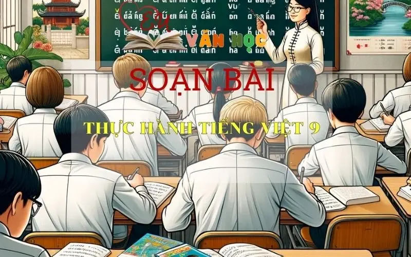 Soạn bài Thực hành tiếng Việt 9 Ngữ văn 6 Tập 2 - Kết nối tri thức