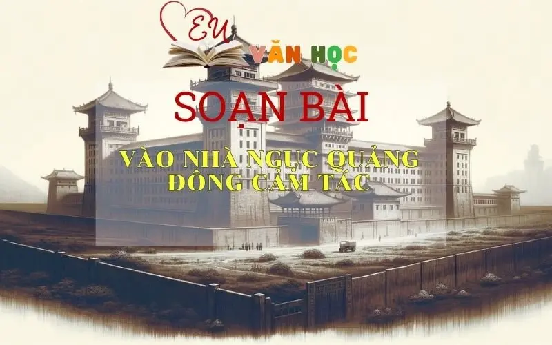 Soạn bài Vào nhà ngục Quảng Đông cảm tác - Ngữ văn lớp 8