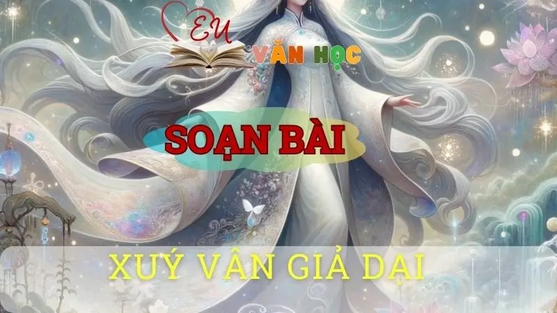Soạn bài Xuý Vân giả dại - Sách kết nối tri thức lớp 10 tập 1