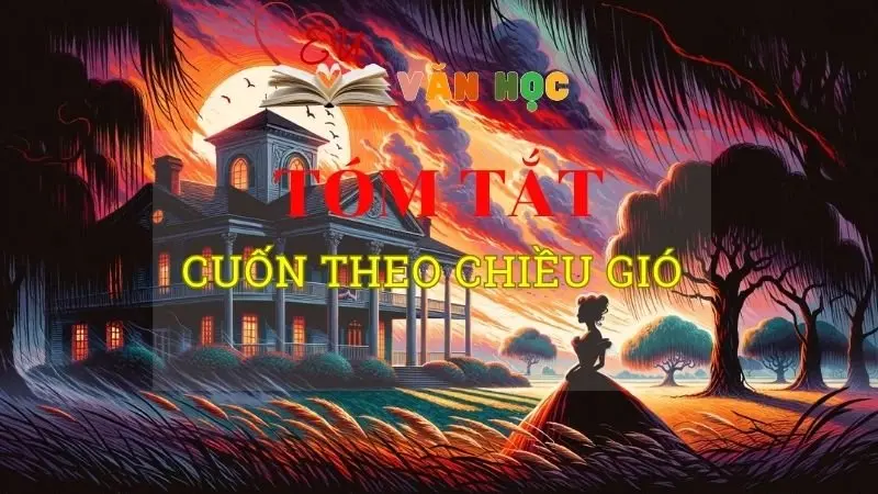 Tóm tắt tác phẩm Cuốn theo chiều gió