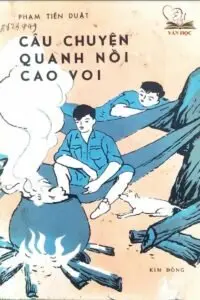Cuốn Câu chuyện quanh nồi cao voi của Phạm Tiến Duật Cuốn Câu chuyện quanh nồi cao voi của Phạm Tiến Duật