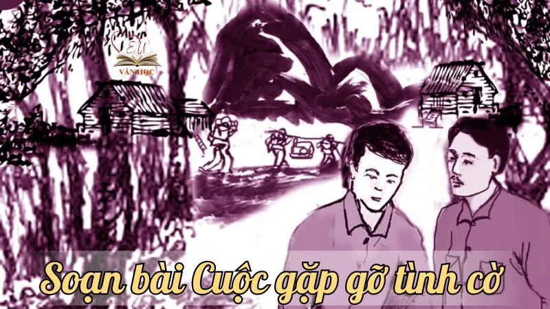Soạn bài Cuộc gặp gỡ tình cờ - Ngữ văn lớp 12 chân trời sáng tạo (Tập 1)