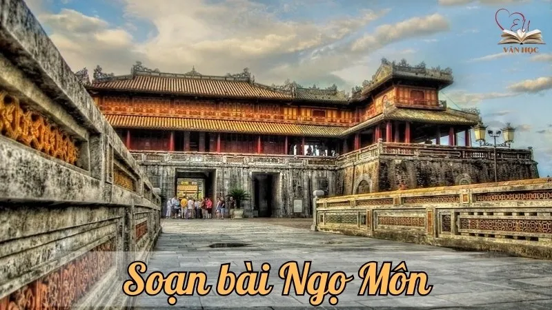 Soạn bài Ngọ Môn - Ngữ văn 9 chân trời sáng tạo (Tập 1)