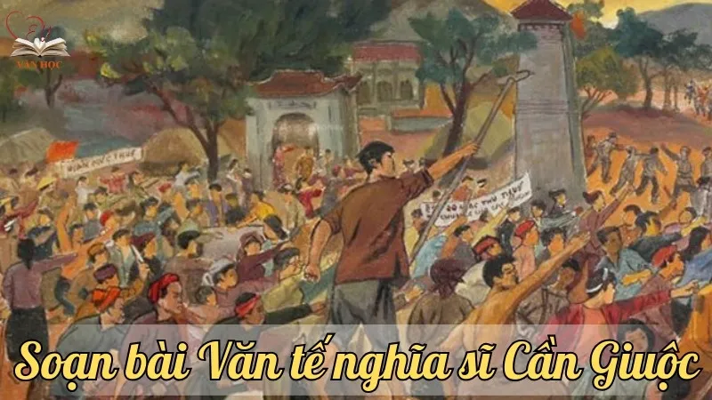 Soạn bài Văn tế nghĩa sĩ Cần Giuộc - 3 Soạn bài Văn tế nghĩa sĩ Cần Giuộc - 3