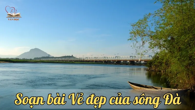 Soạn bài Vẻ đẹp của sông Đà - Ngữ văn 9 chân trời sáng tạo (Tập 1)