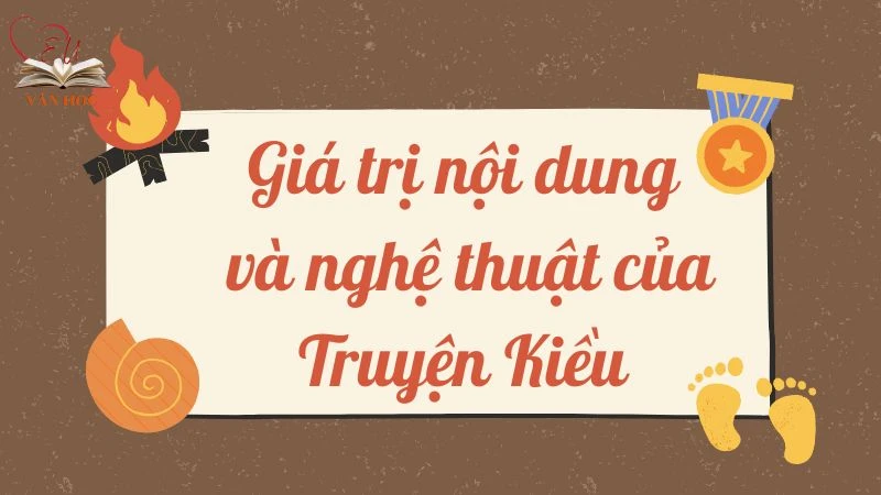 Phân tích giá trị nội dung và nghệ thuật của Truyện Kiều lớp 9