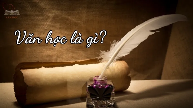 Khái niệm văn học là gì? Cách nhìn mới về nghệ thuật viết