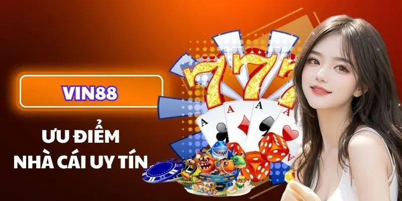 Những điểm thu hút người chơi tại Vin88 nhà cái uy tín