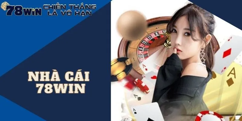 Điểm nổi bật của 78Win