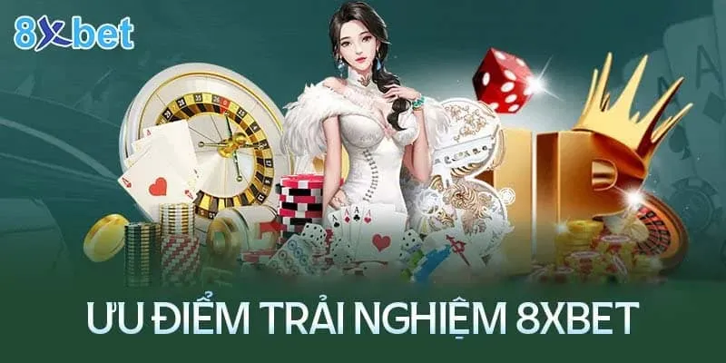 Ưu điểm khi tham gia chơi cá cược tại 8xbet Ưu điểm khi tham gia chơi cá cược tại 8xbet