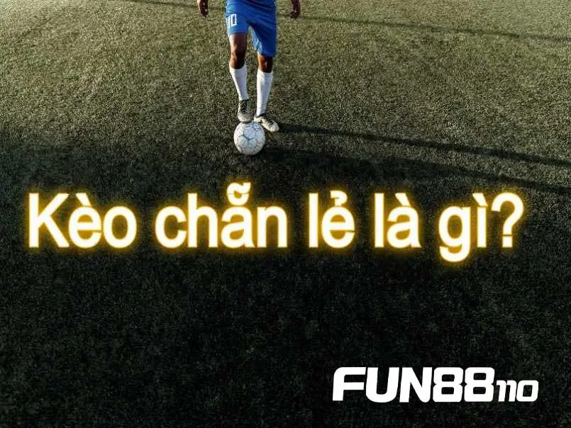 Kèo chẵn lẻ là gì? Loại kèo đơn giản nhưng đầy tiềm năng