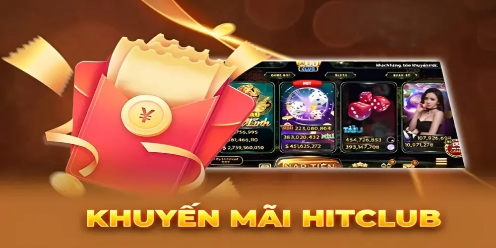 Các loại khuyến mãi tại Hitclub Các loại khuyến mãi tại Hitclub