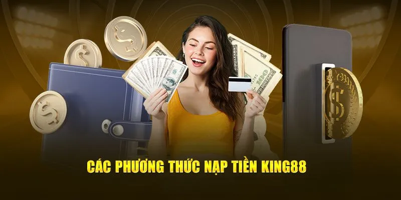 Vì sao cần nạp tiền tại KING88 hiện nay?