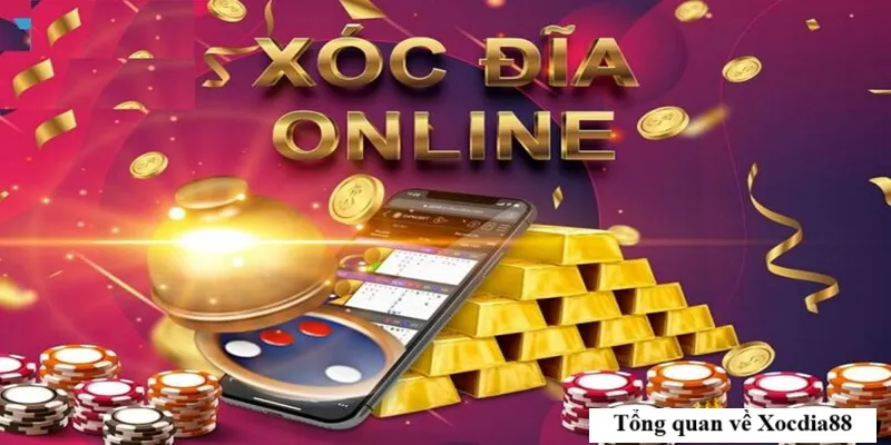 Tổng quan về Xocdia88
