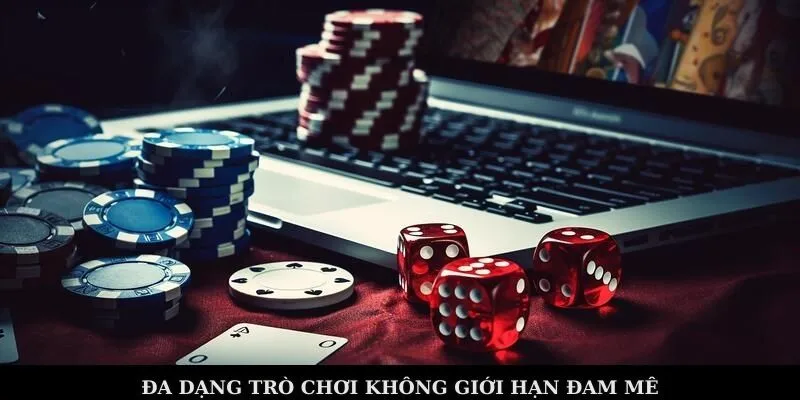 Đa dạng trò chơi không giới hạn đam mê