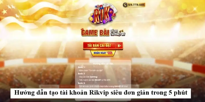 Hướng dẫn tạo tài khoản Rikvip siêu đơn giản trong 5 phút Hướng dẫn tạo tài khoản Rikvip siêu đơn giản trong 5 phút