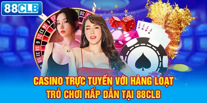 Casino trực tuyến tại 88clb