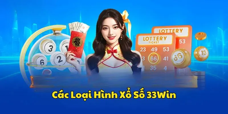 Những loại hình chơi xổ số thú vị tại nhà cái 33Win