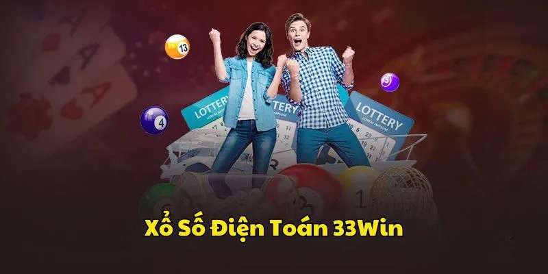 Lô đề xổ số điện toán 33Win hiện đại