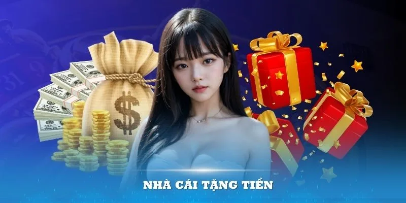 Nhà cái tặng tiền mang tới vô vàn cơ hội giải trí hấp dẫn