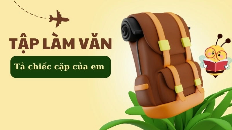 Văn mẫu lớp 5 tả chiếc cặp 