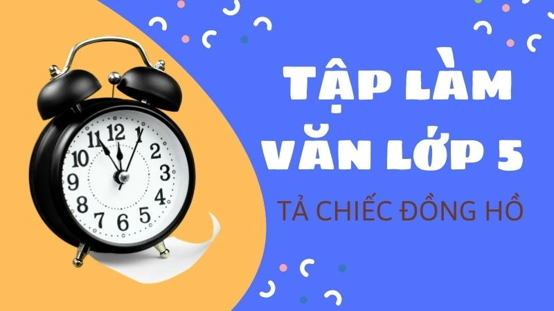 Tả một chiếc đồng hồ báo thức của em