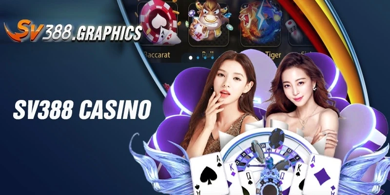 Hướng dẫn chơi Casino SV388 dễ dàng dành chiến thắng