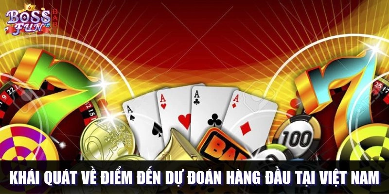 Khái quát về điểm đến dự đoán hàng đầu tại Việt Nam