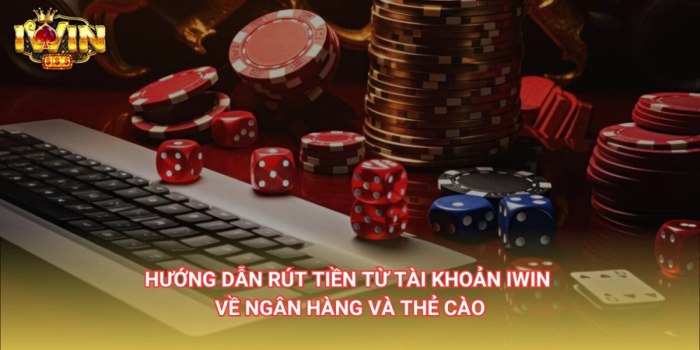  Rút tiền iwin định kỳ để tận hưởng chiến thắng 