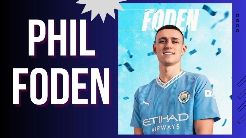 Thông tin tiểu sử Phil Foden