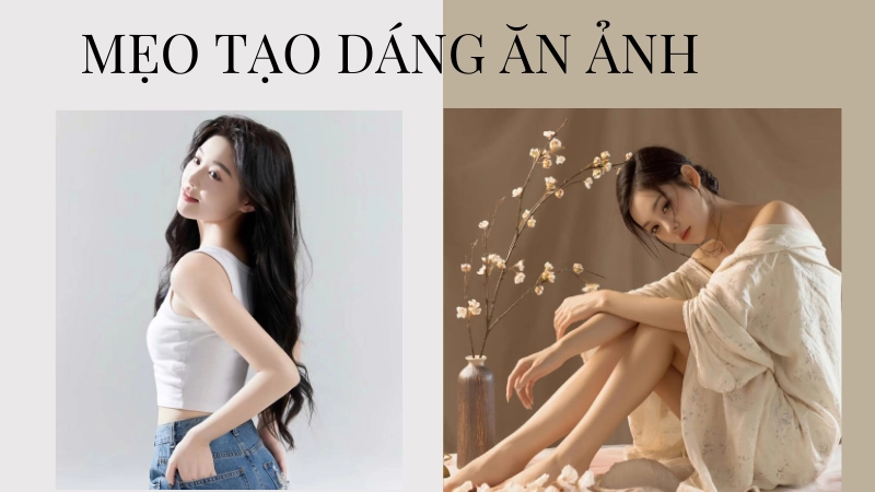 7 kiểu tạo dáng giúp bạn lên hình thon hơn