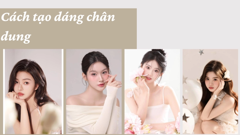 Cách tạo dáng chân dung không bị đơ