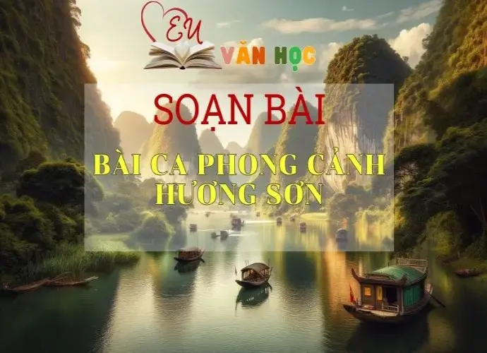 Soạn bài Bài ca phong cảnh Hương Sơn - Ngữ Văn Lớp 11