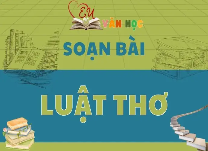 Soạn bài Luật thơ - Ngữ Văn lớp 12