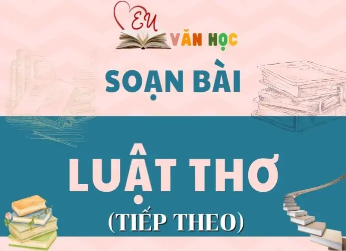 Soạn bài Luật thơ (tiếp theo) - Ngữ Văn lớp 12