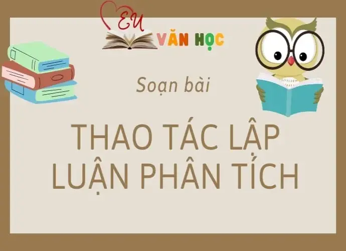 Soạn bài Thao tác lập luận phân tích - Ngữ Văn Lớp 11