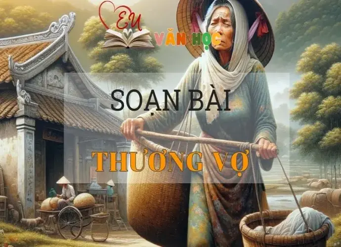 Soạn bài Thương vợ - Ngữ Văn Lớp 11