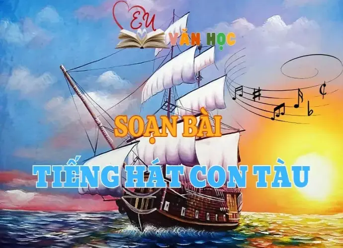 Soạn bài Tiếng hát con tàu - Ngữ Văn lớp 12